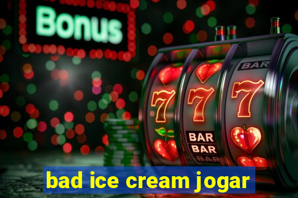 bad ice cream jogar